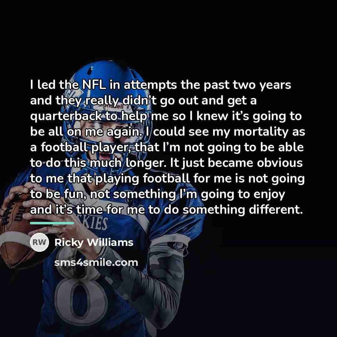 “I led the NFL in attempts the past two years…” quote by Ricky Williams