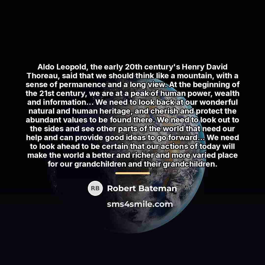 “Aldo Leopold, the early 20th century's Henry David Thoreau, said…” quote by Robert Bateman