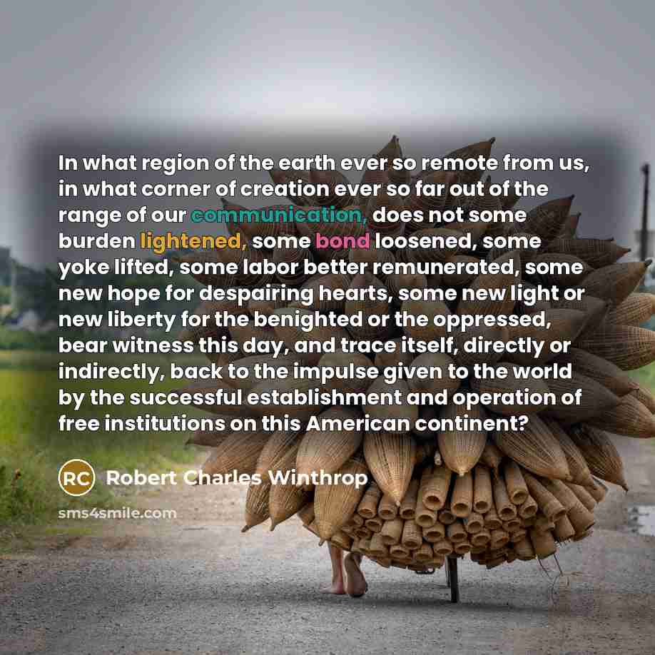 “In what region of the earth ever so remote from…” quote by Robert Charles Winthrop