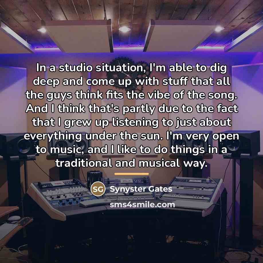 “In a studio situation, I'm able to dig deep and…” quote by Synyster Gates