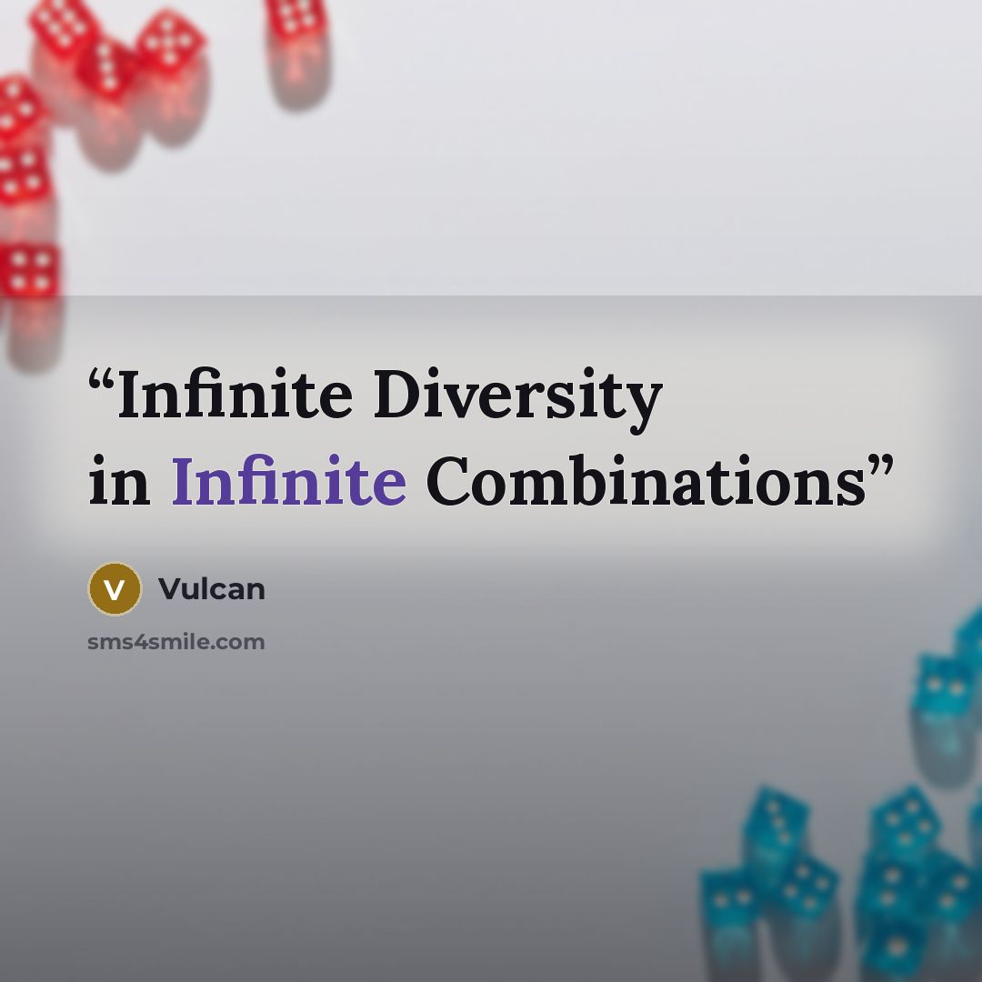 “Infinite Diversity in Infinite Combinations” quote by Vulcan