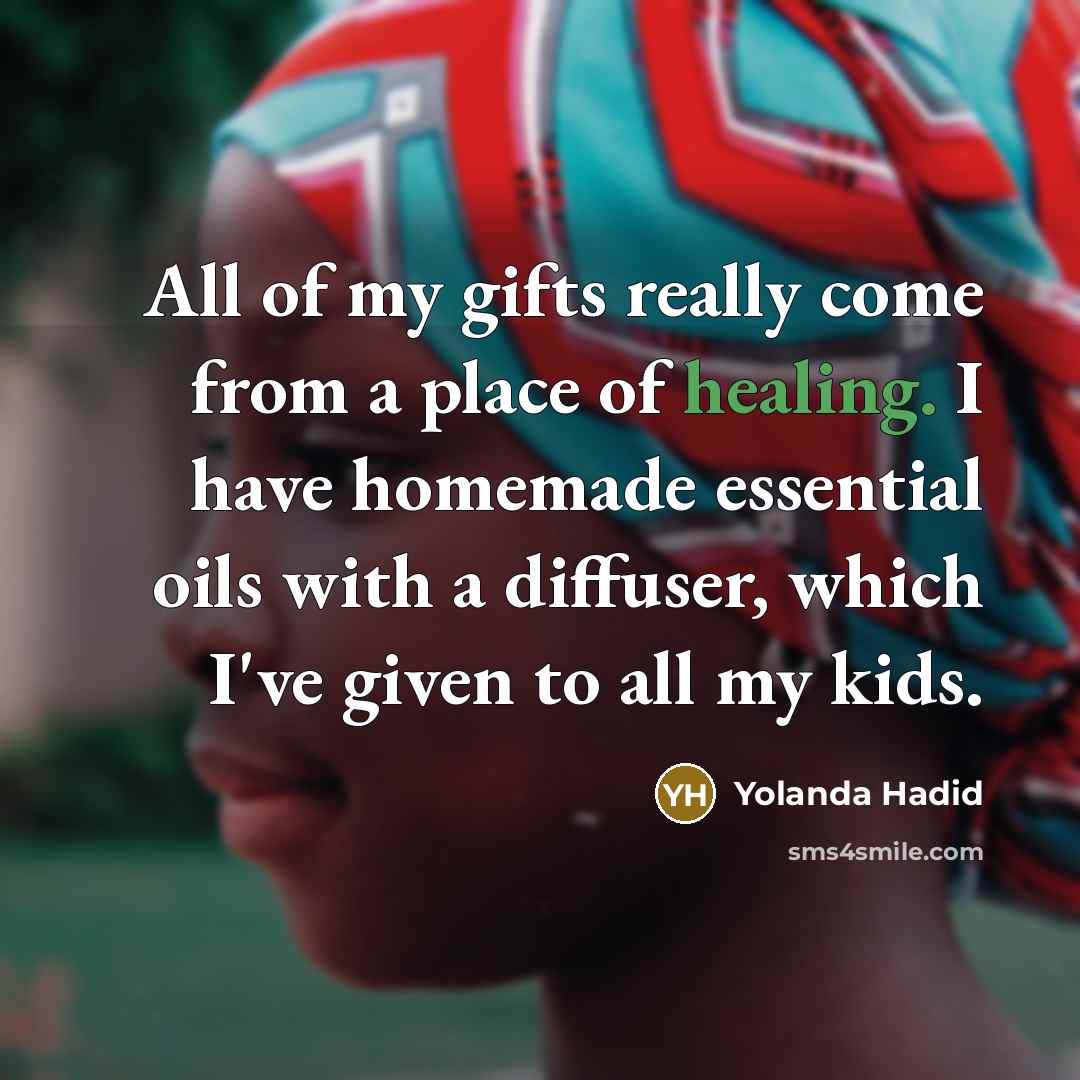 “All of my gifts really come from a place of…” quote by Yolanda Hadid