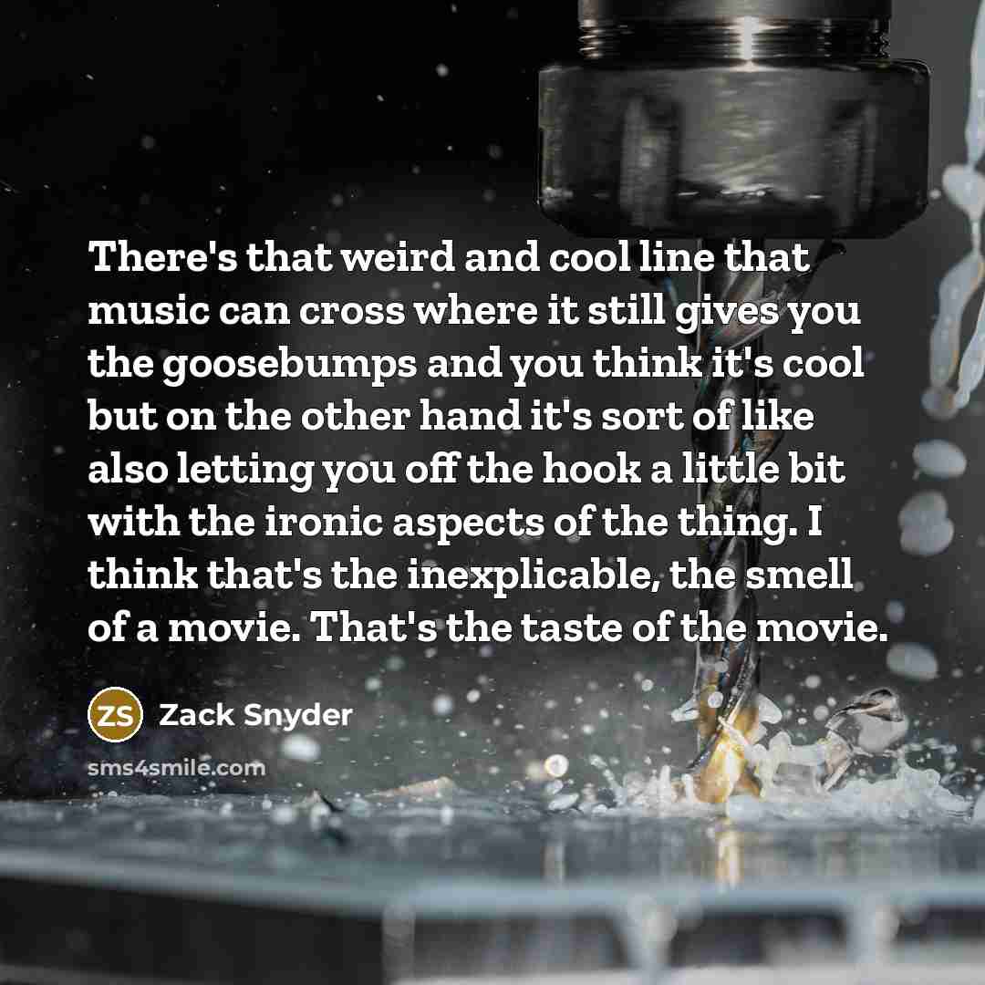 “There's that weird and cool line that music can cross…” quote by Zack Snyder