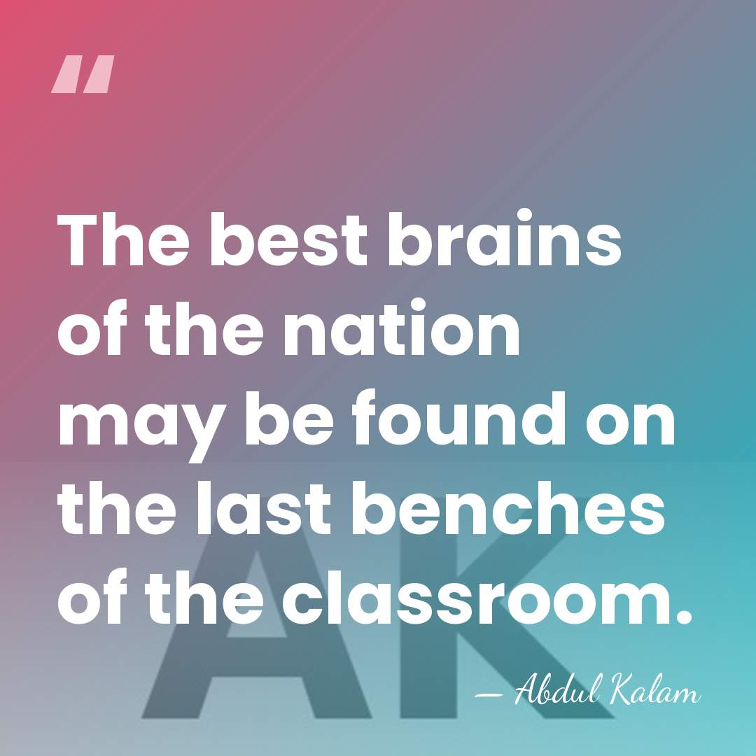 The best brains of the nation may be found on the last&hellip; - Abdul Kalam