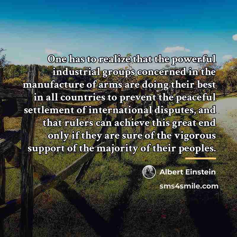 “One has to realize that the powerful industrial groups concerned…” quote by Albert Einstein