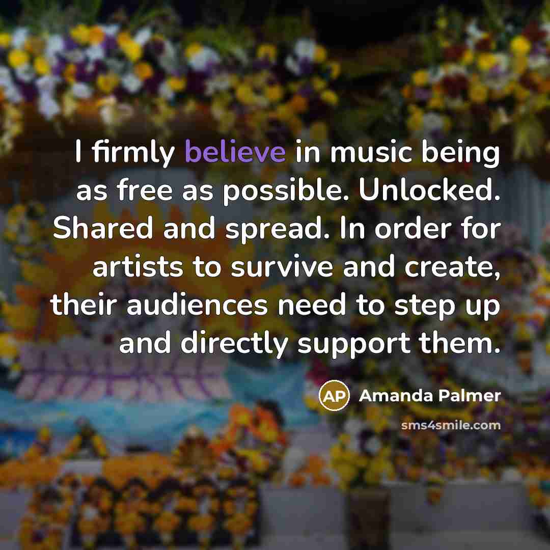 “I firmly believe in music being as free as possible.…” quote by Amanda Palmer