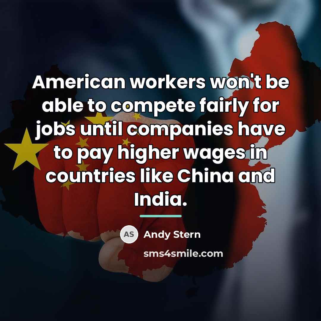 “American workers won't be able to compete fairly for jobs…” quote by Andy Stern