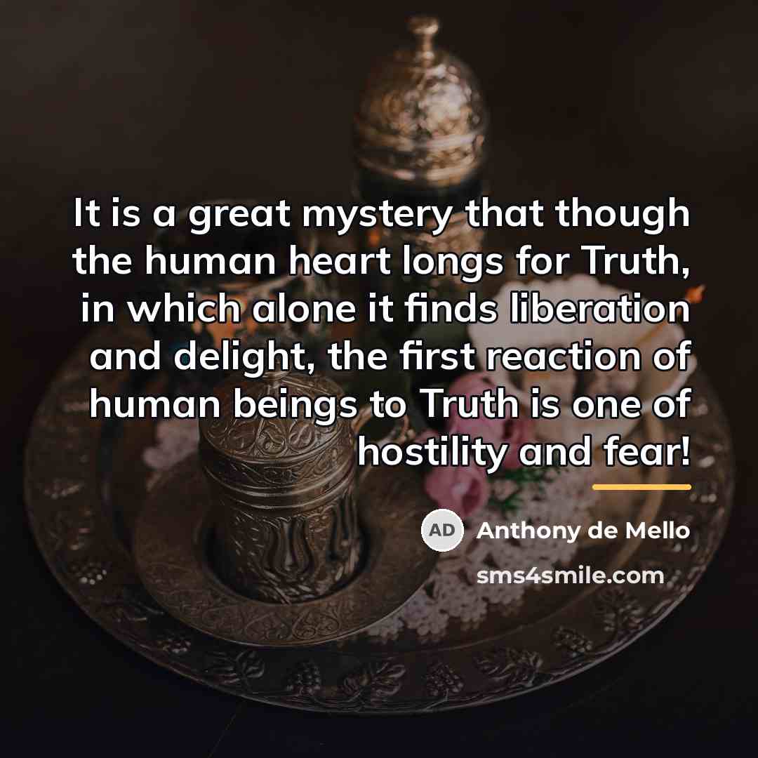 “It is a great mystery that though the human heart…” quote by Anthony de Mello