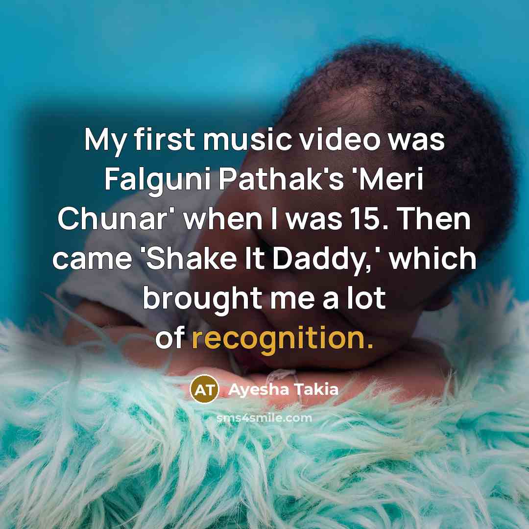 “My first music video was Falguni Pathak's 'Meri Chunar' when…” quote by Ayesha Takia