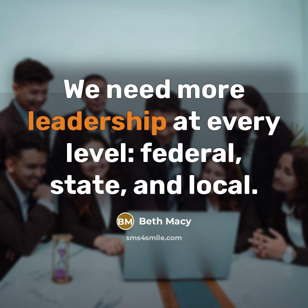 “We need more leadership at every level: federal, state, and…” quote by Beth Macy