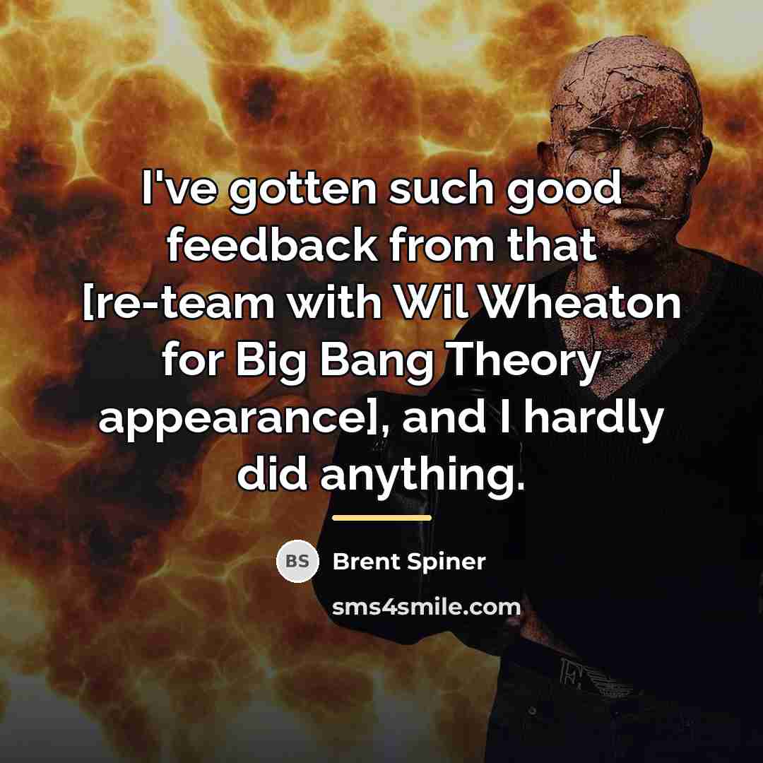 “I've gotten such good feedback from that [re-team with Wil…” quote by Brent Spiner