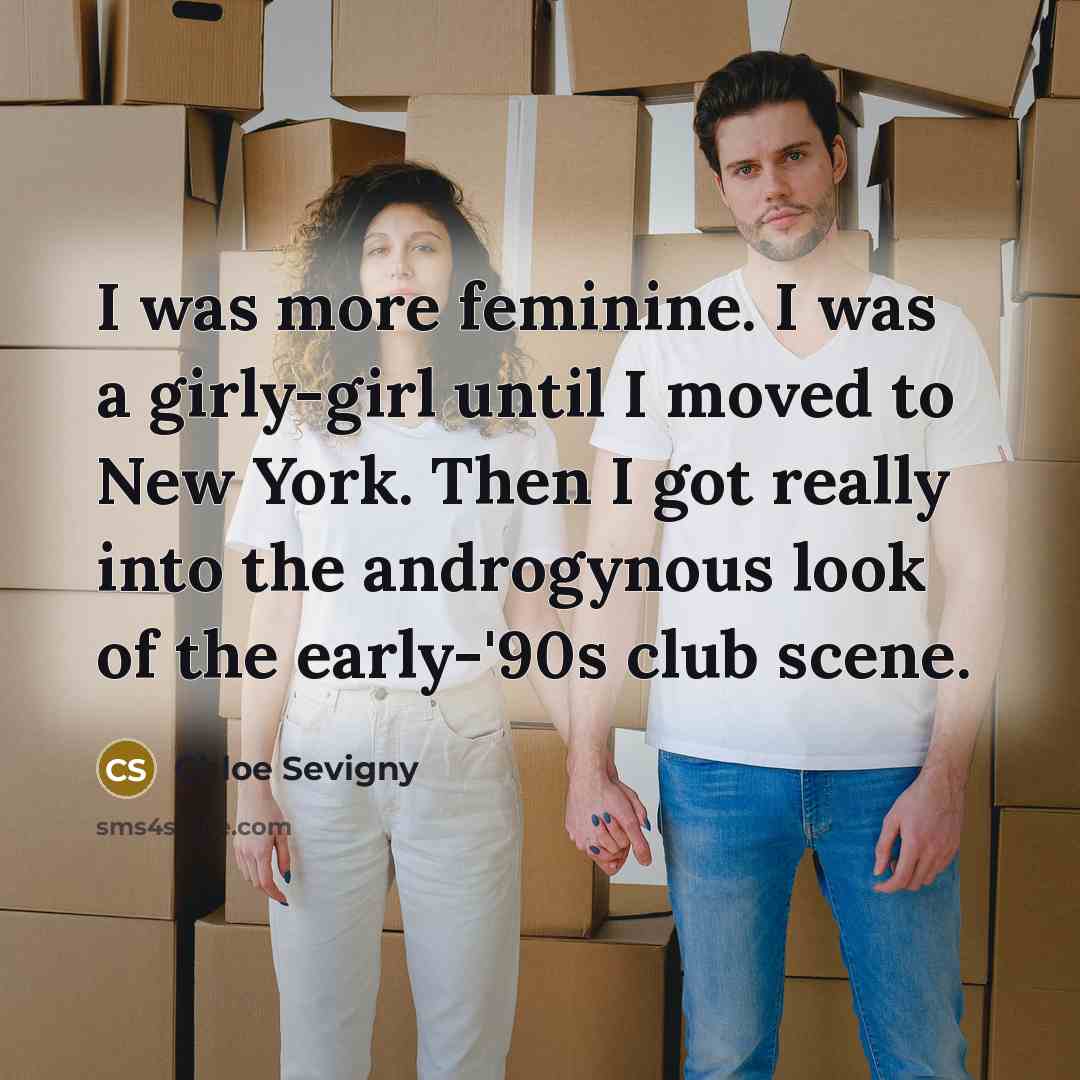 “I was more feminine. I was a girly-girl until I…” quote by Chloe Sevigny