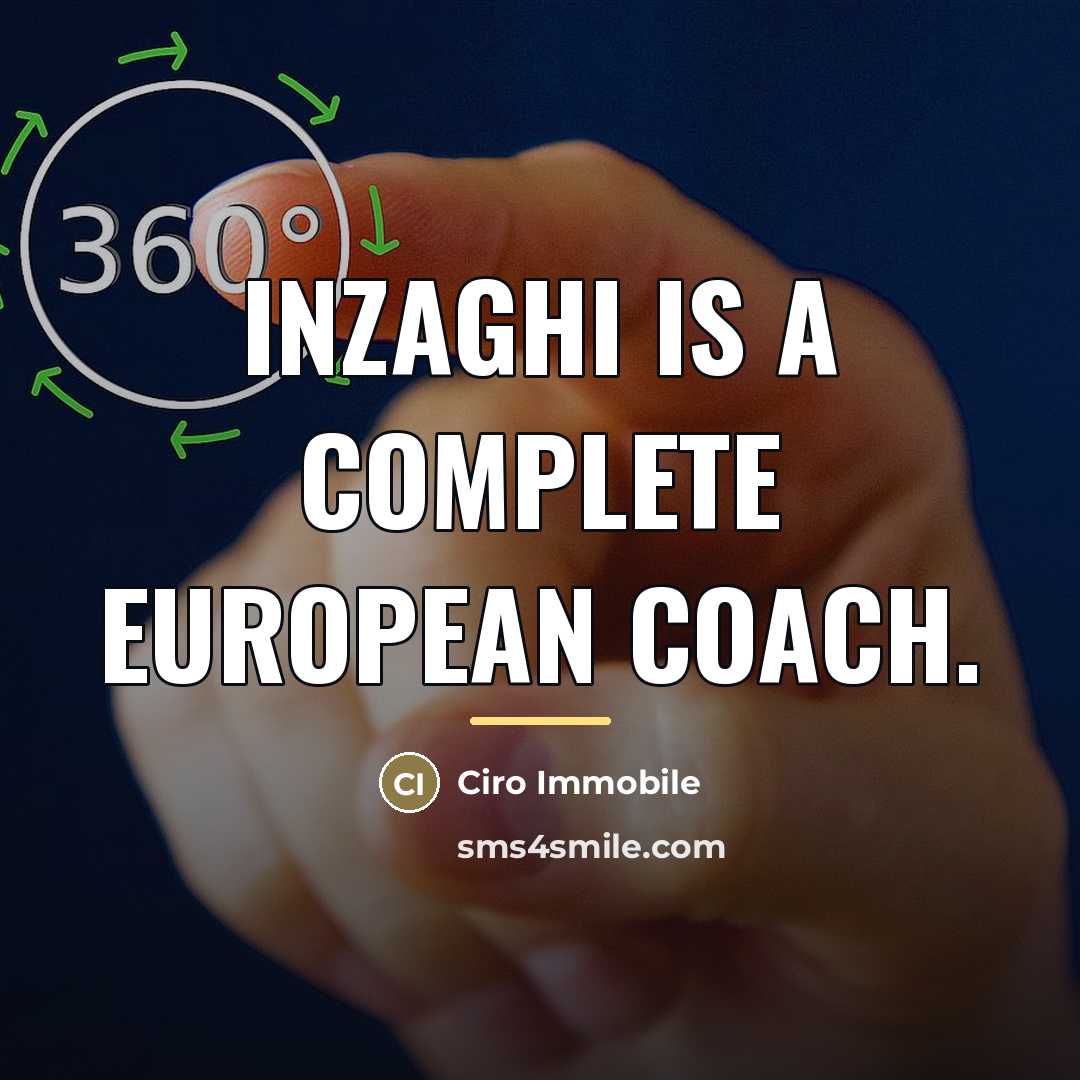 “Inzaghi is a complete European coach.…” quote by Ciro Immobile