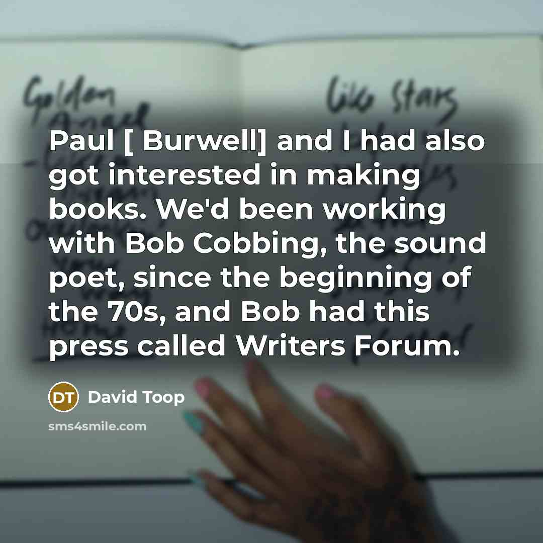 “Paul [ Burwell] and I had also got interested in…” quote by David Toop