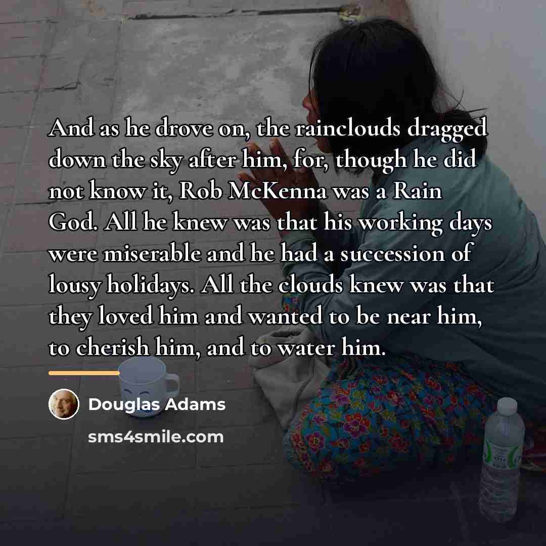 “And as he drove on, the rainclouds dragged down the…” quote by Douglas Adams