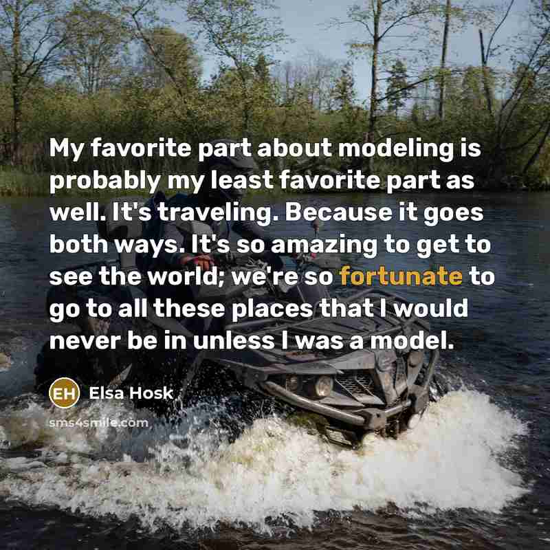 “My favorite part about modeling is probably my least favorite…” quote by Elsa Hosk