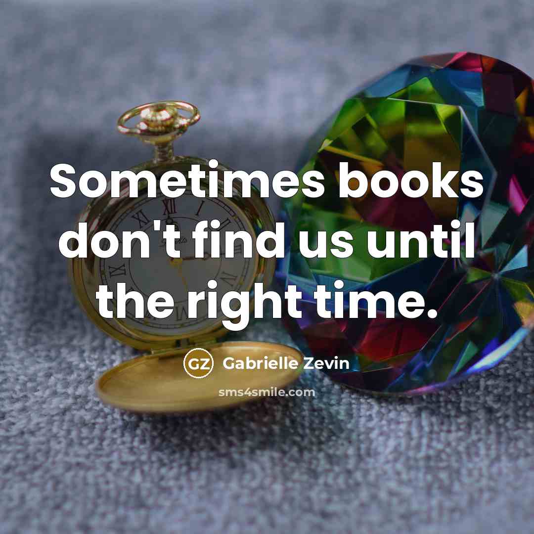 “Sometimes books don't find us until the right time.…” quote by Gabrielle Zevin