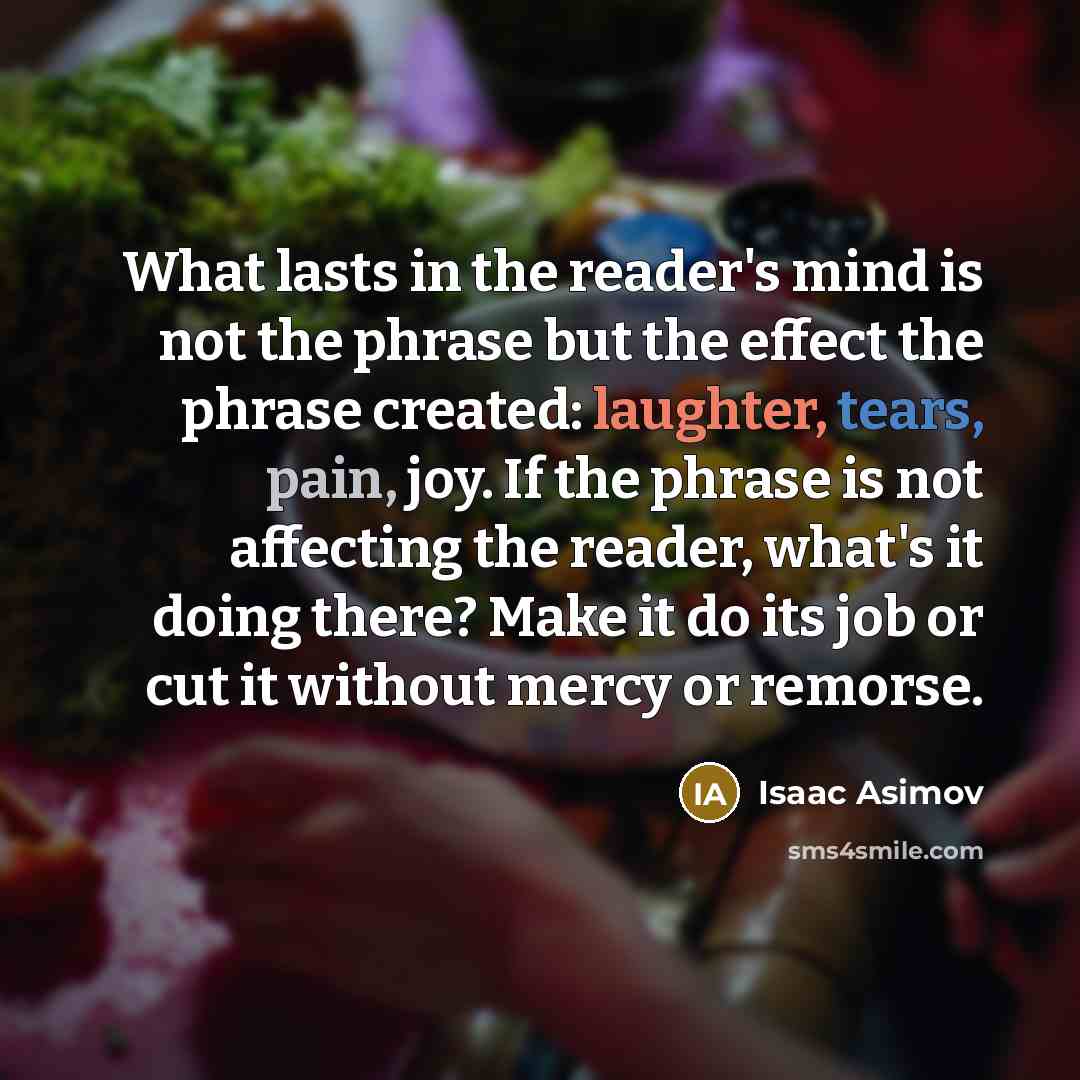 “What lasts in the reader's mind is not the phrase…” quote by Isaac Asimov