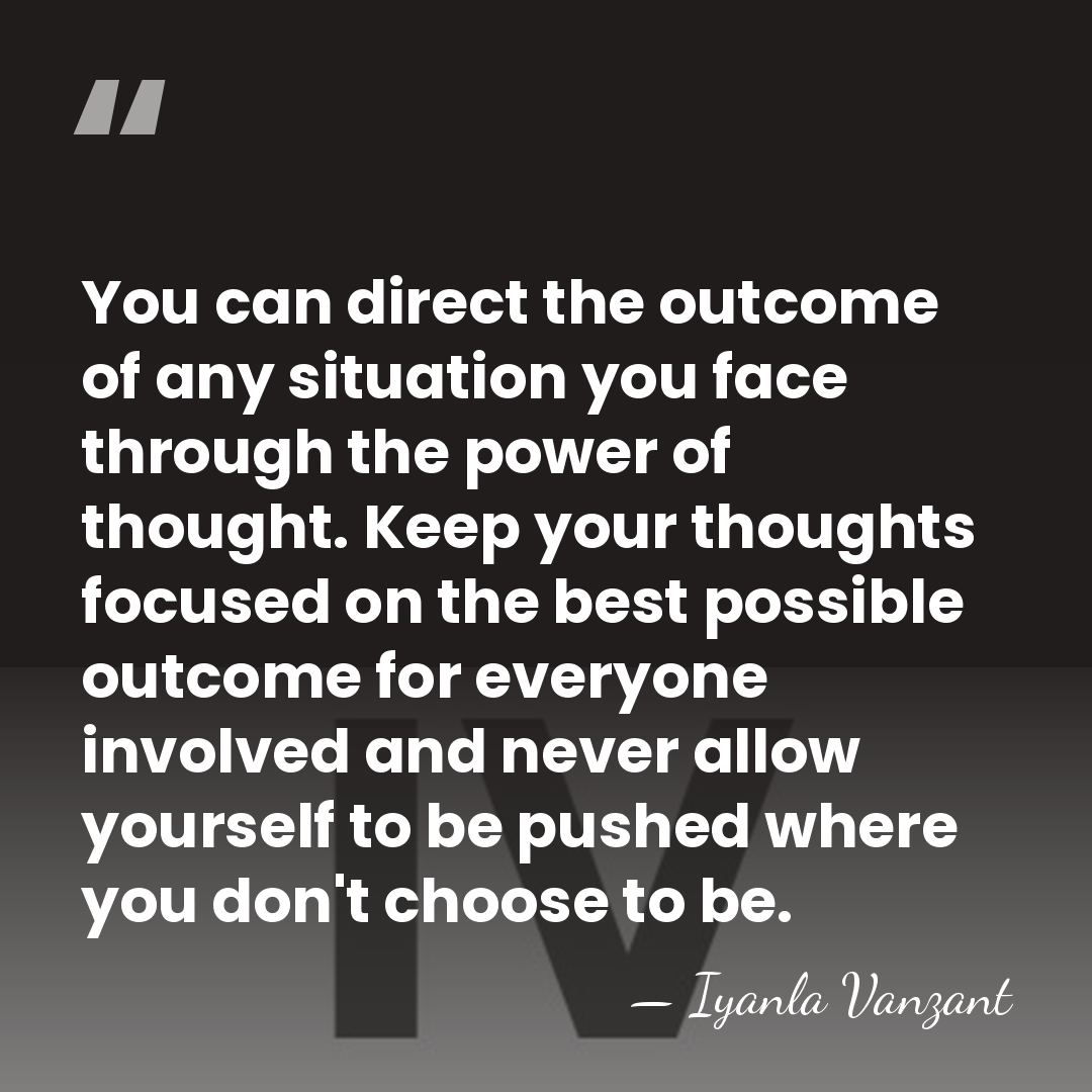 You can direct the outcome of any situation you face through the&hellip; - Iyanla Vanzant