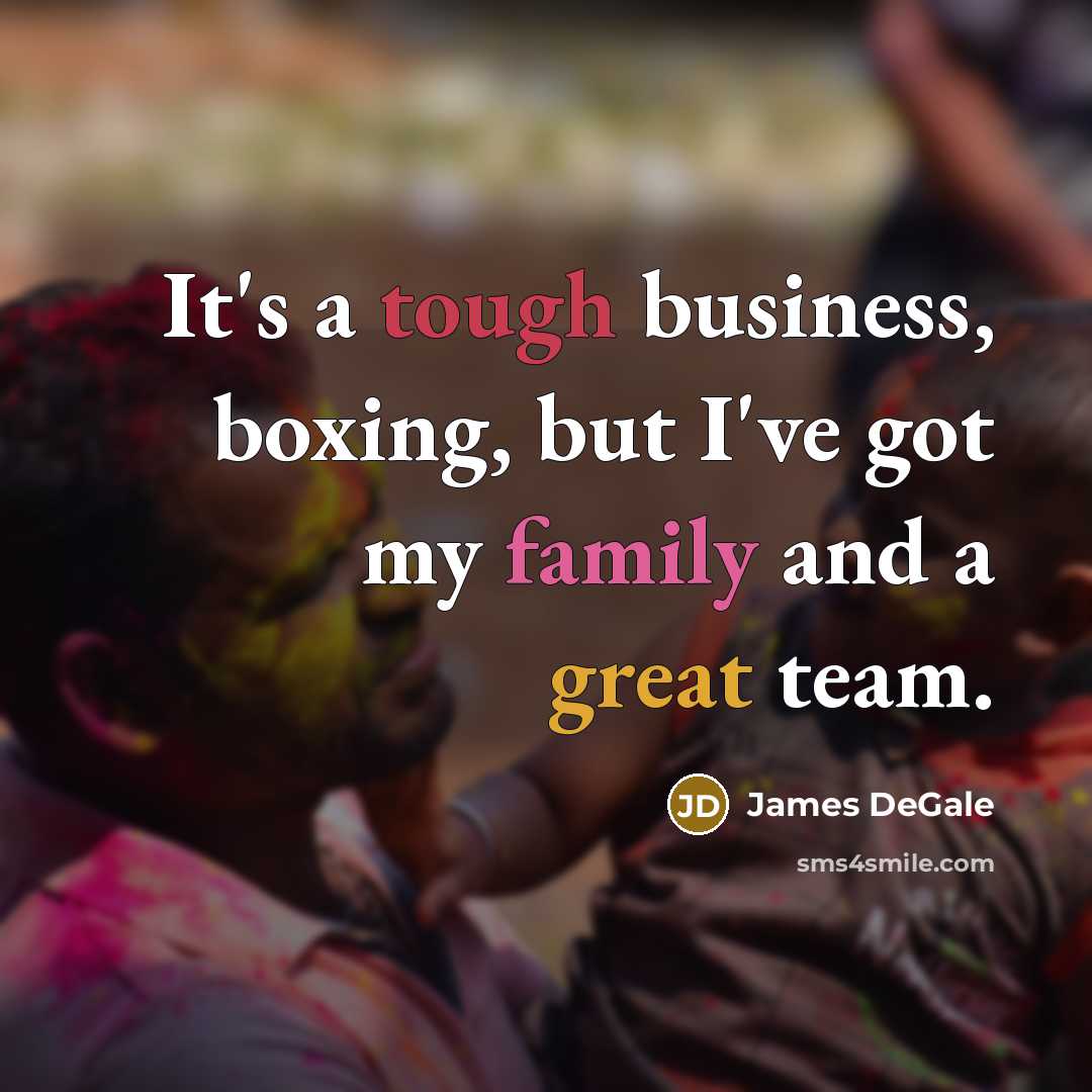 “It's a tough business, boxing, but I've got my family…” quote by James DeGale