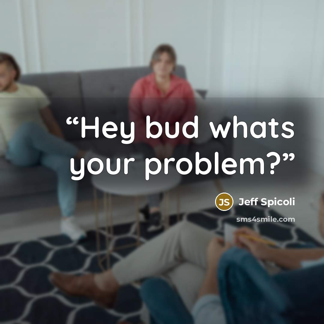 “Hey bud whats your problem?” quote by Jeff Spicoli
