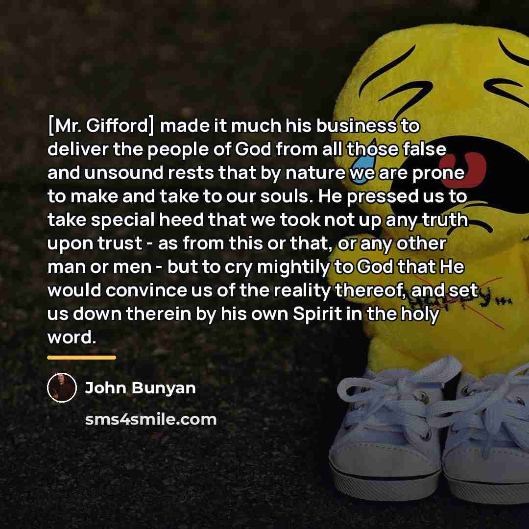 “[Mr. Gifford] made it much his business to deliver the…” quote by John Bunyan