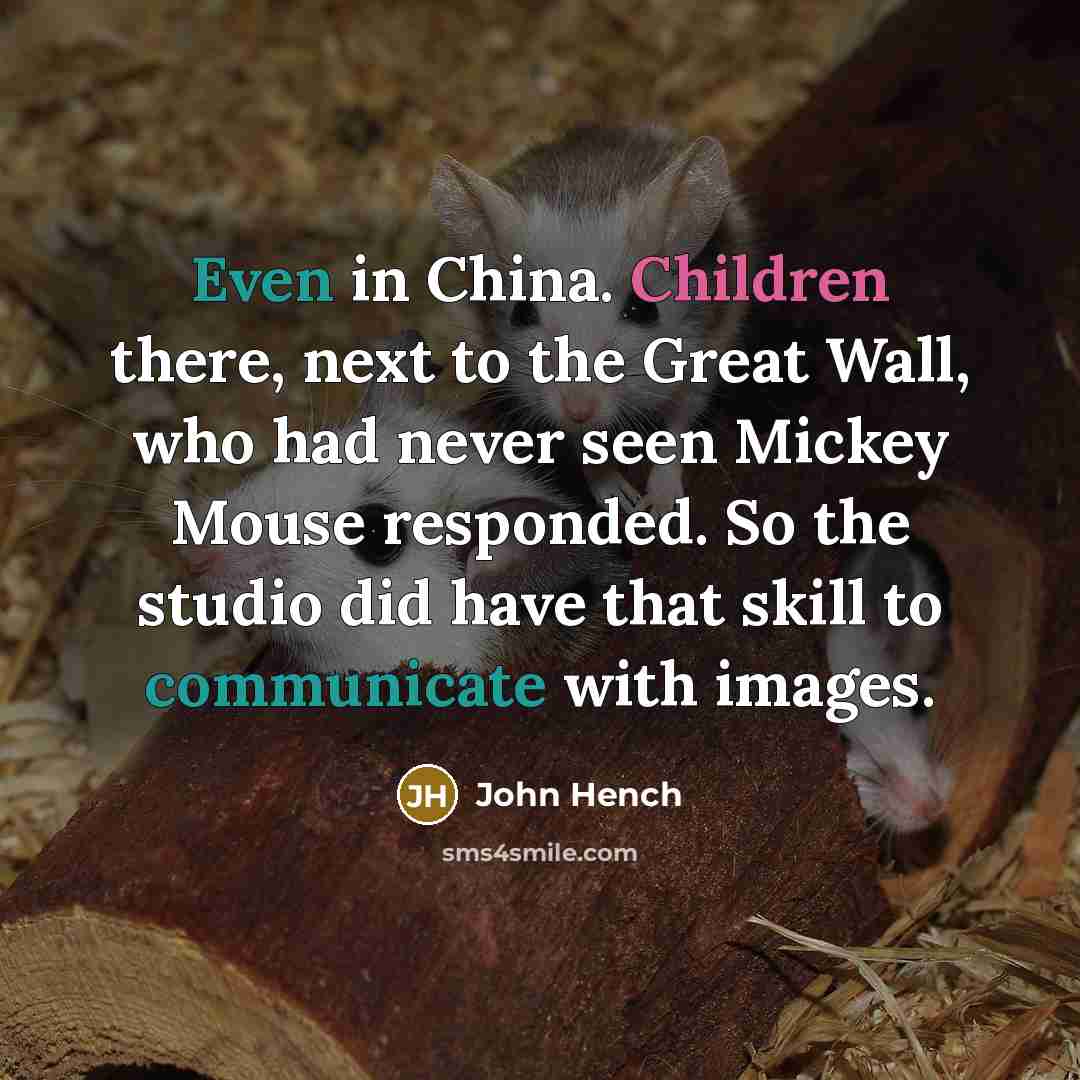 “Even in China. Children there, next to the Great Wall,…” quote by John Hench