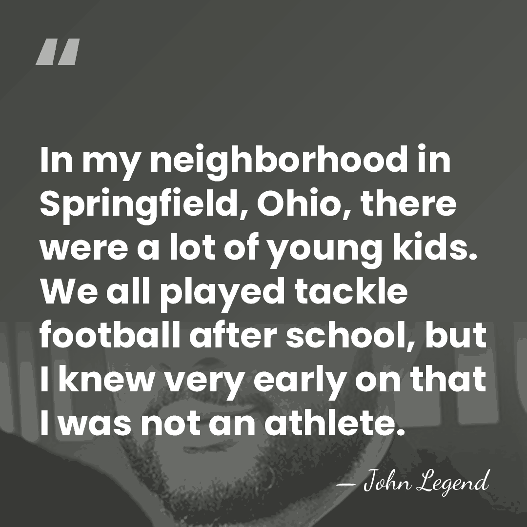 In my neighborhood in Springfield, Ohio, there were a lot of young&hellip; - John Legend