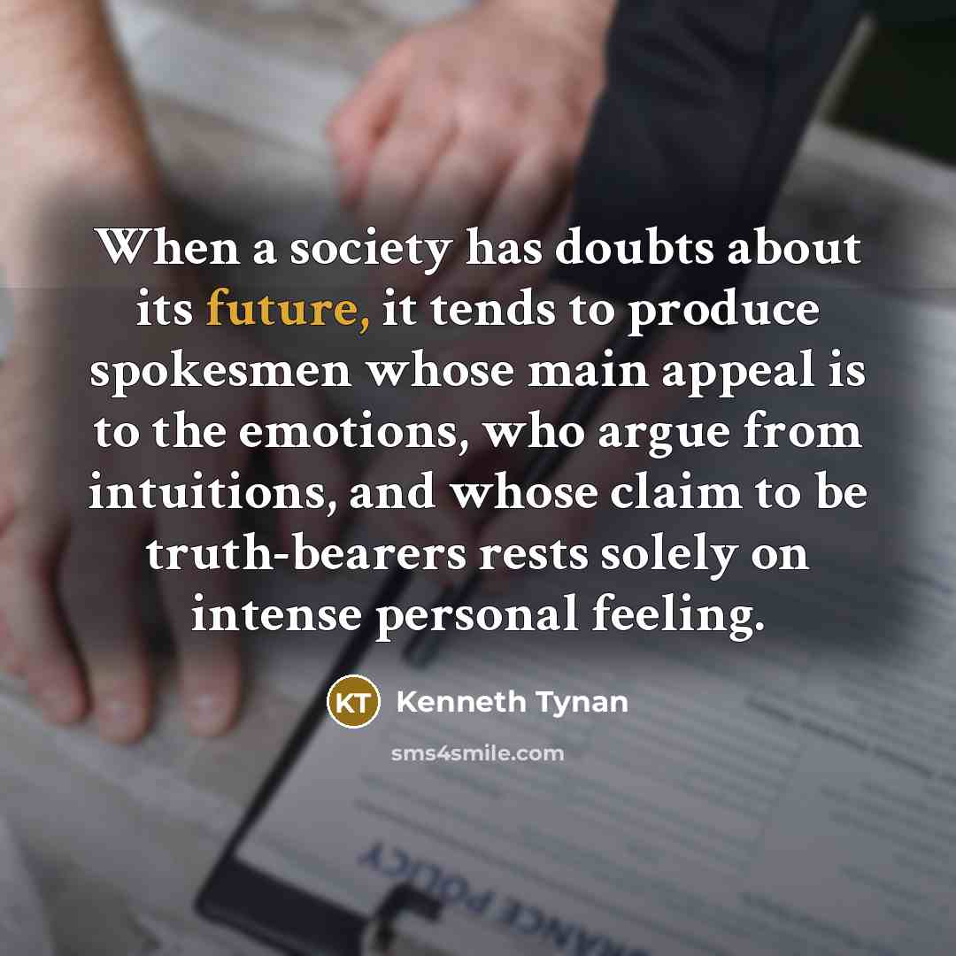 “When a society has doubts about its future, it tends…” quote by Kenneth Tynan