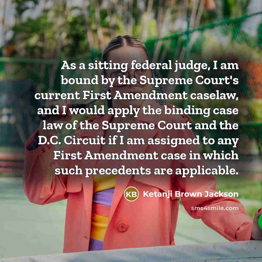 “As a sitting federal judge, I am bound by the…” quote by Ketanji Brown Jackson