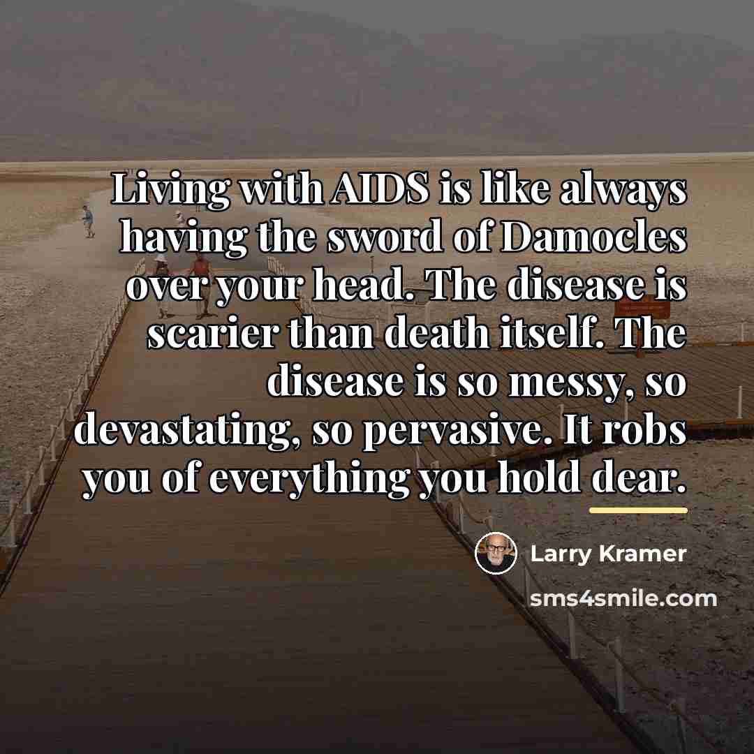 “Living with AIDS is like always having the sword of…” quote by Larry Kramer