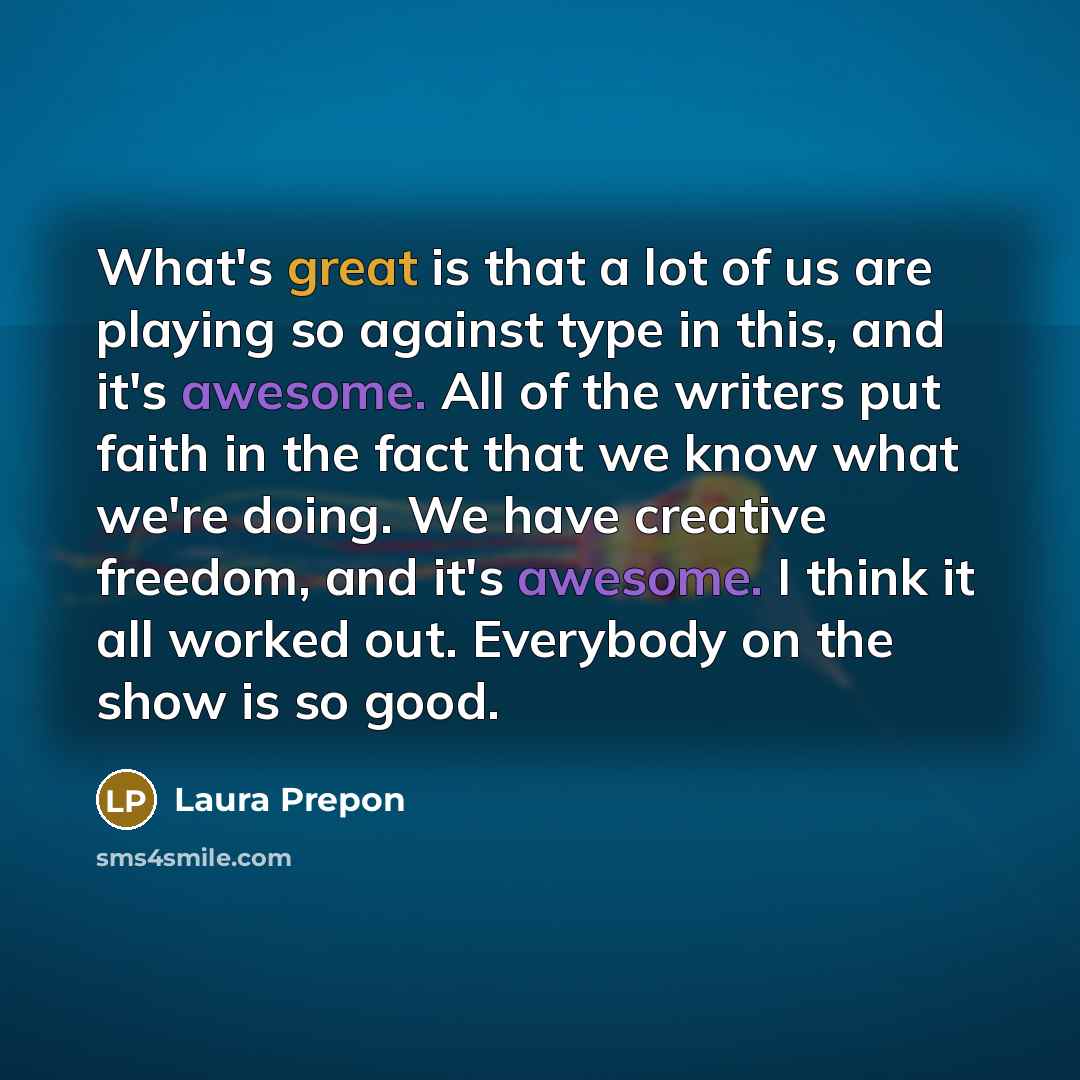 “What's great is that a lot of us are playing…” quote by Laura Prepon