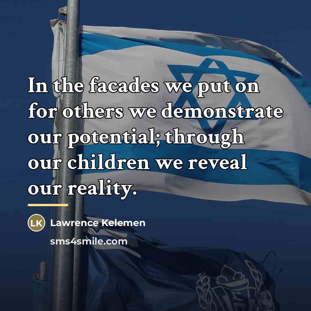 “In the facades we put on for others we demonstrate…” quote by Lawrence Kelemen