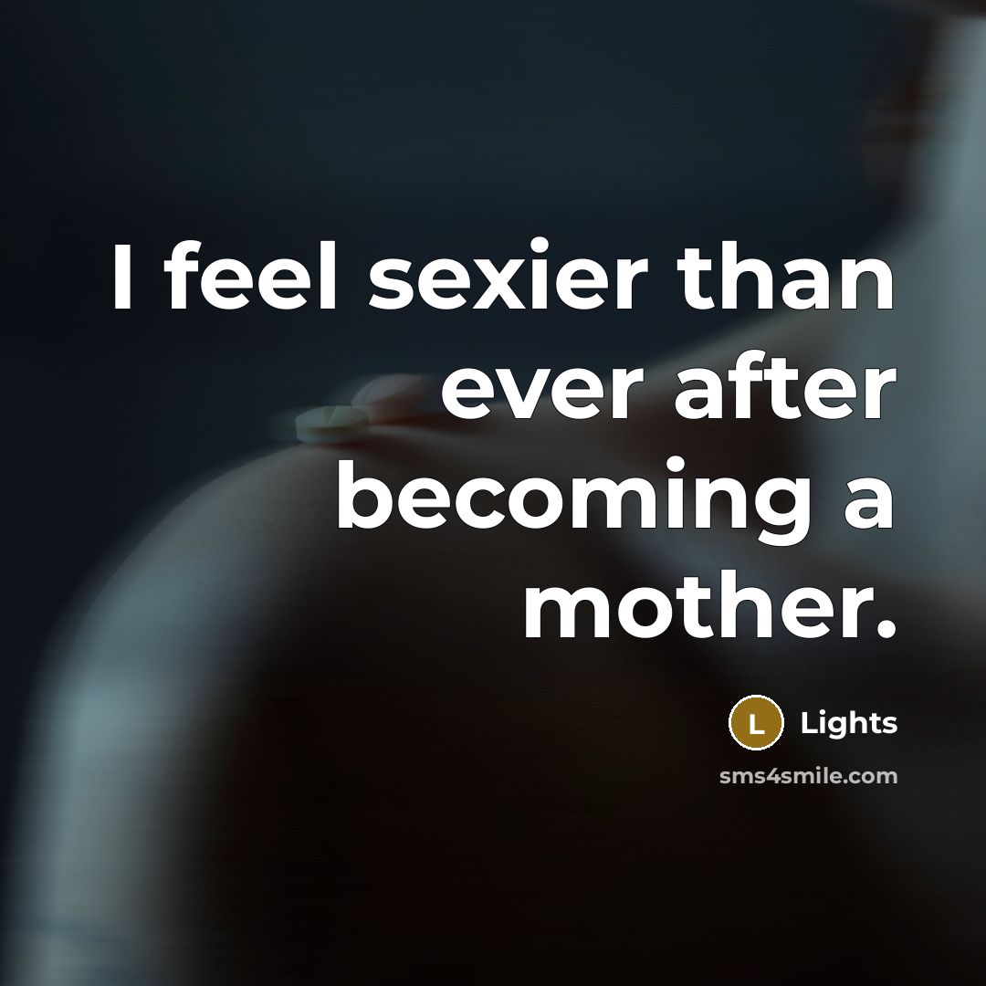 “I feel sexier than ever after becoming a mother.…” quote by Lights