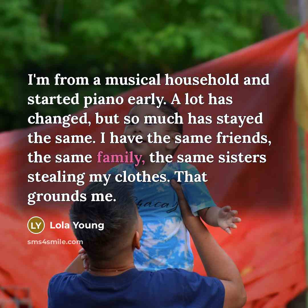 “I'm from a musical household and started piano early. A…” quote by Lola Young
