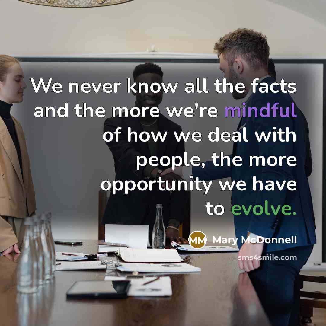 “We never know all the facts and the more we're…” quote by Mary McDonnell