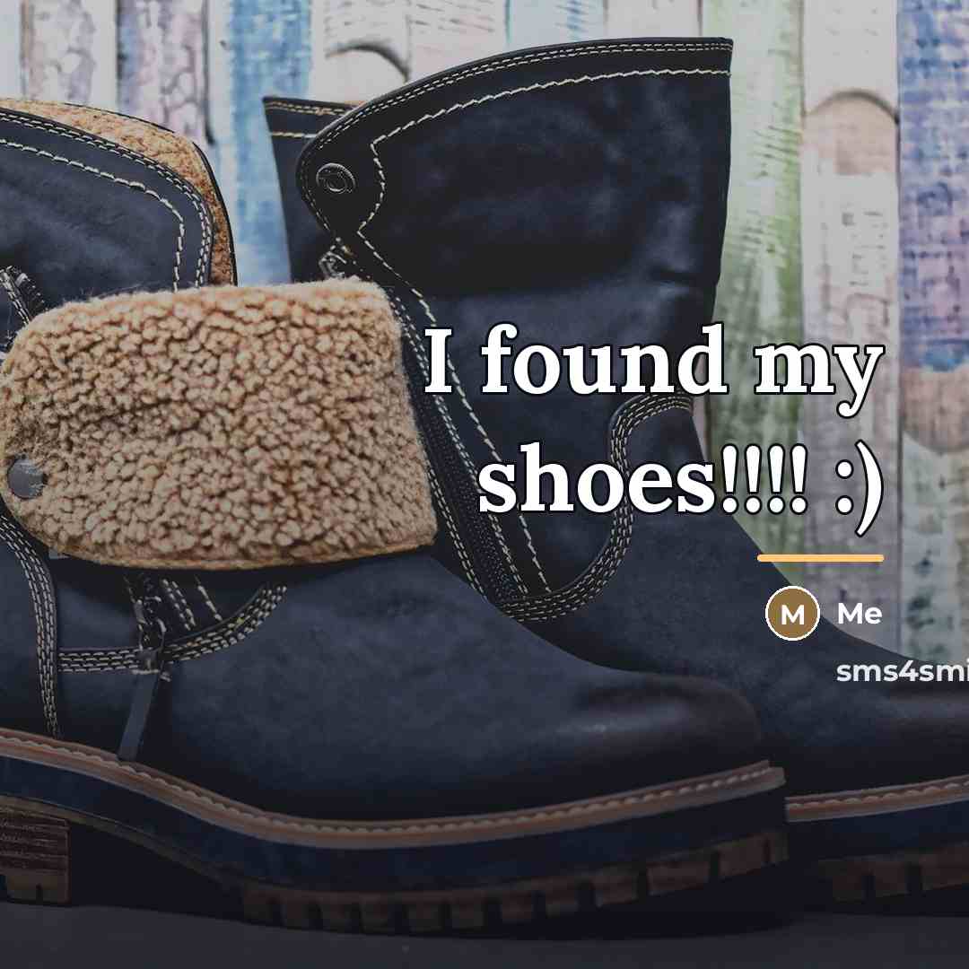 “I found my shoes!!!! :)…” quote by Me