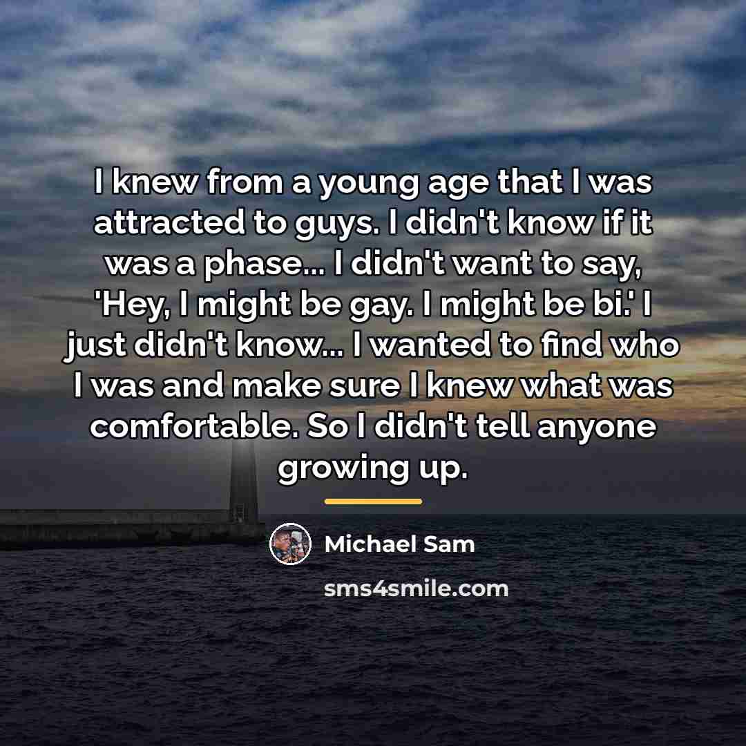 “I knew from a young age that I was attracted…” quote by Michael Sam