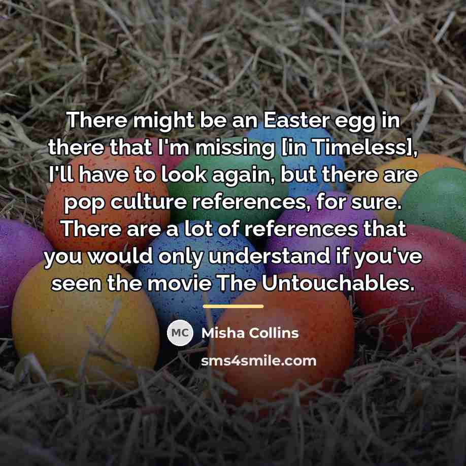 “There might be an Easter egg in there that I'm…” quote by Misha Collins