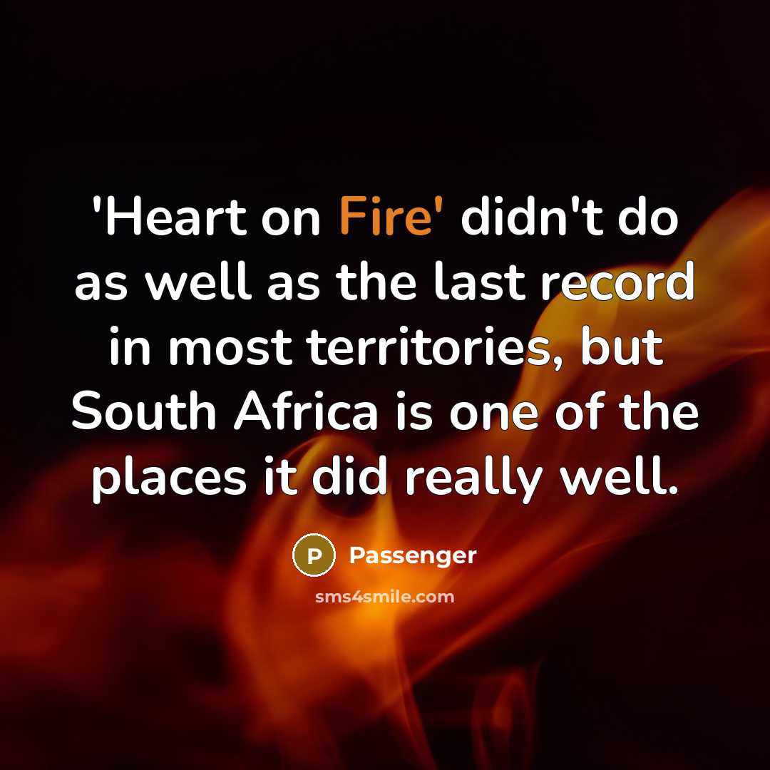 “'Heart on Fire' didn't do as well as the last…” quote by Passenger