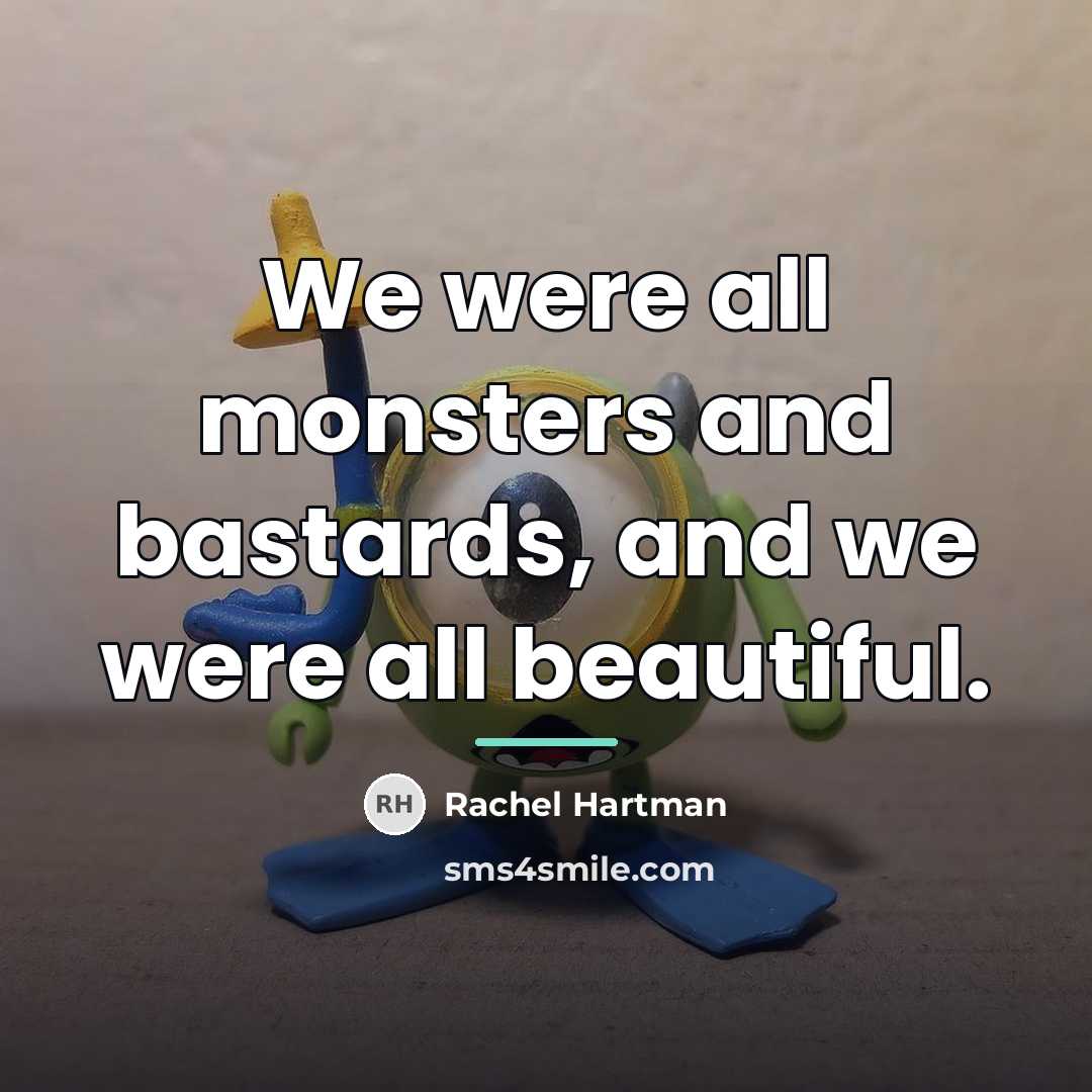 “We were all monsters and bastards, and we were all…” quote by Rachel Hartman