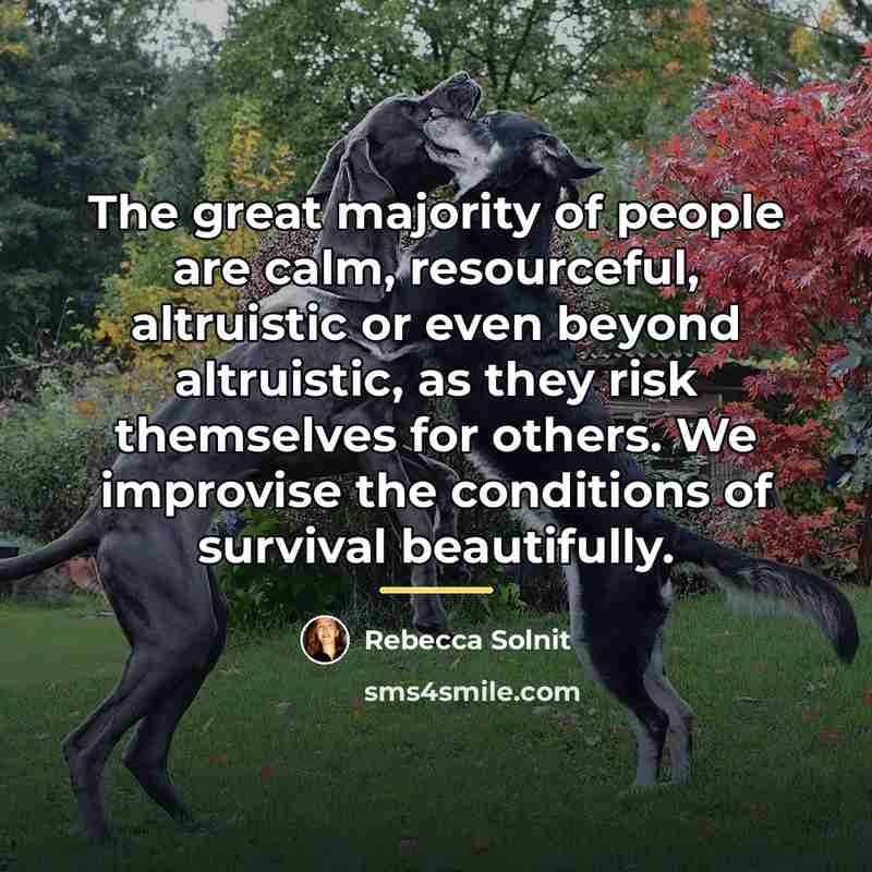 “The great majority of people are calm, resourceful, altruistic or…” quote by Rebecca Solnit
