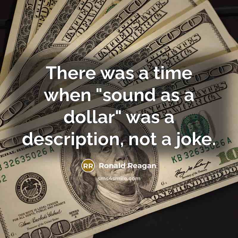 “There was a time when "sound as a dollar" was…” quote by Ronald Reagan