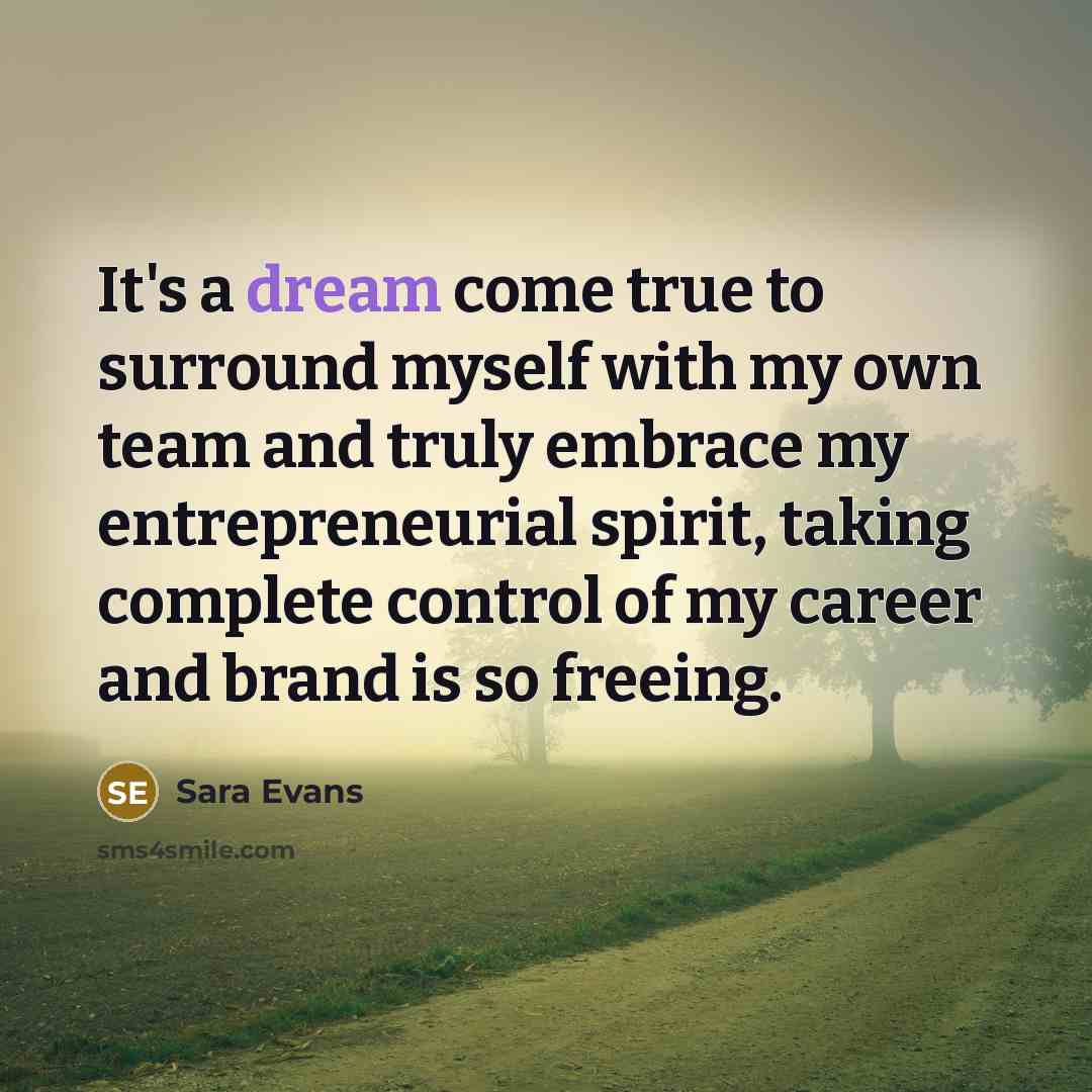 “It's a dream come true to surround myself with my…” quote by Sara Evans