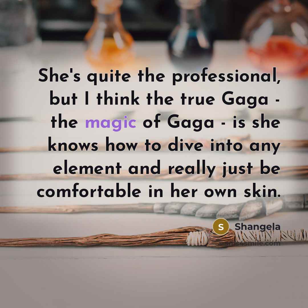 “She's quite the professional, but I think the true Gaga…” quote by Shangela