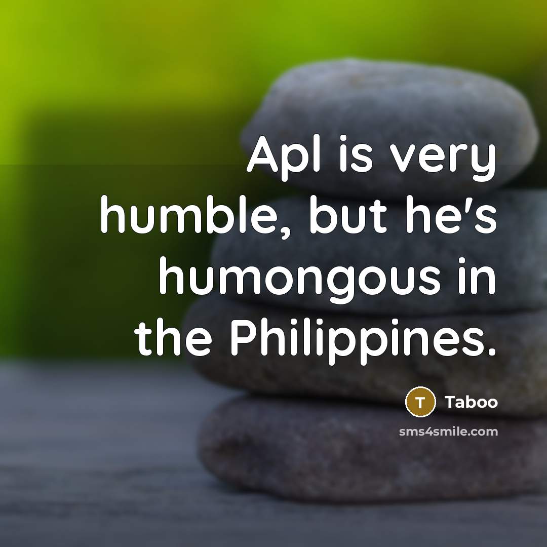 “Apl is very humble, but he's humongous in the Philippines.” quote by Taboo