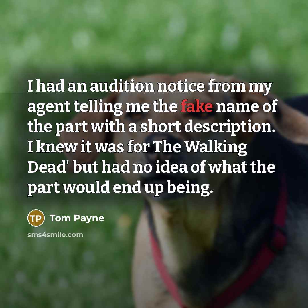 “I had an audition notice from my agent telling me…” quote by Tom Payne