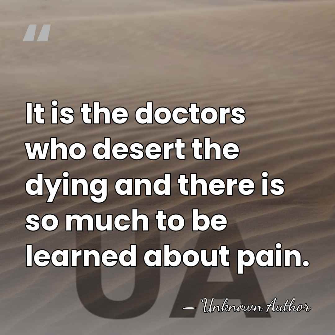 It is the doctors who desert the dying and there is so&hellip; - Norman Barrett