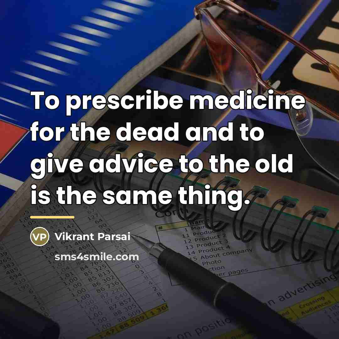 “To prescribe medicine for the dead and to give advice…” quote by Vikrant Parsai