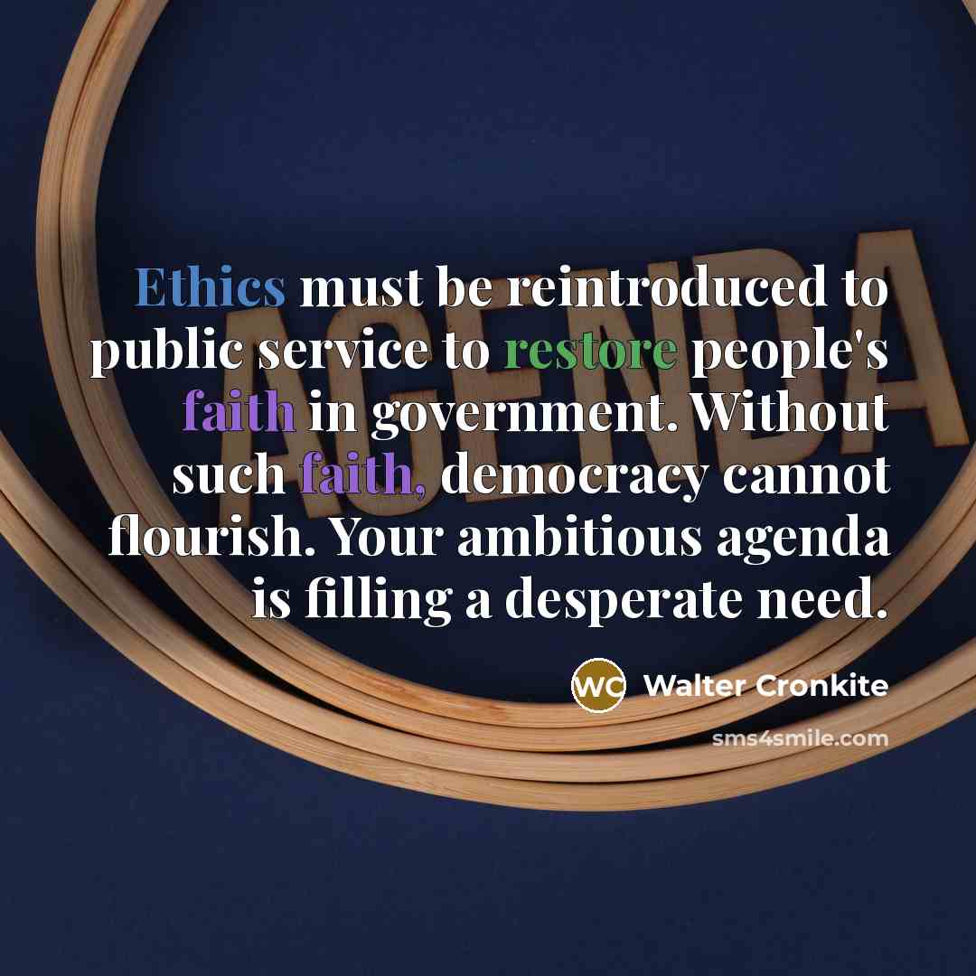 “Ethics must be reintroduced to public service to restore people's…” quote by Walter Cronkite